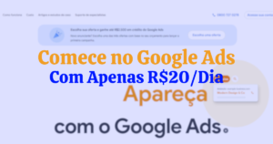 Leia mais sobre o artigo Como Criar Sua Primeira Campanha no Google Ads com Apenas R$20 por Dia